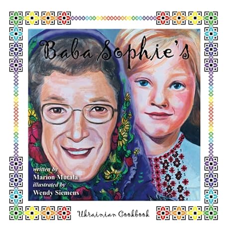 Baba Sophie's Ukrainian Cookbook by Marion Mutala (Millennium Marketing)
