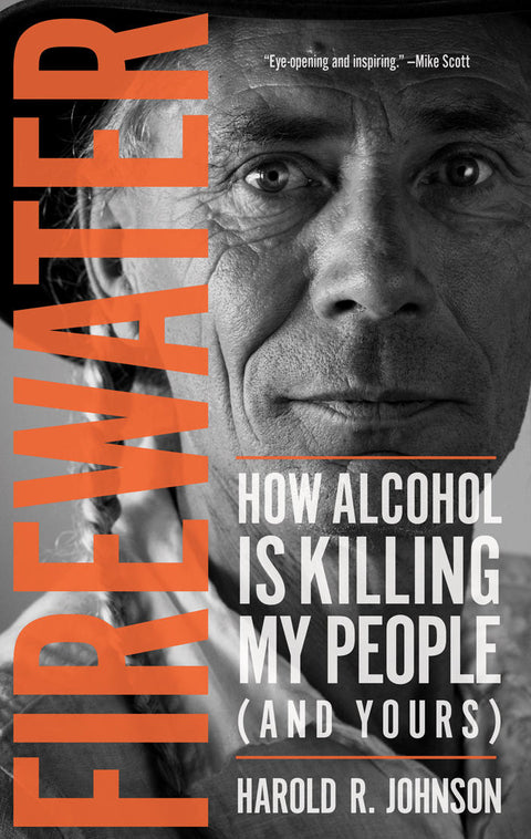 Firewater - by Harold R. Johnson (University of Regina Press)
