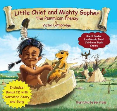 Little Chief and Mighty Gopher: The Pemmican Frenzy - by Victor Lethbridge (Sandhill Book Marketing)