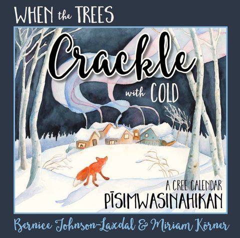 When The Trees Crackle With Cold - by Bernice Johnson (Your Nickel's Worth Publishing)