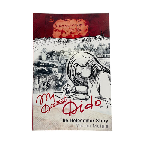 YNWP - My Dearest Dido - The Holodomor Story - by Marion Mutala (Your Nickel's Worth Publishing)