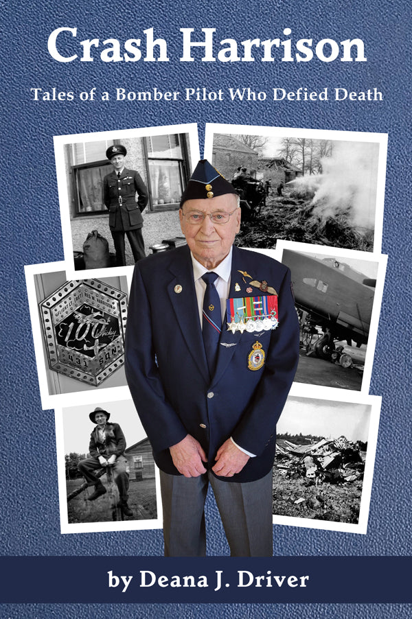 Crash Harrison - Tales of a Bomber Pilot Who Defied Death - by Deana J. Driver (Driver Works)