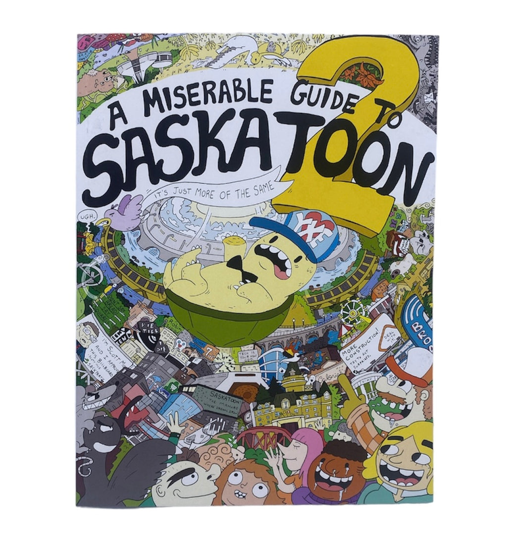 A Miserable Guide to Saskatoon 2 - by Marc Rousseau