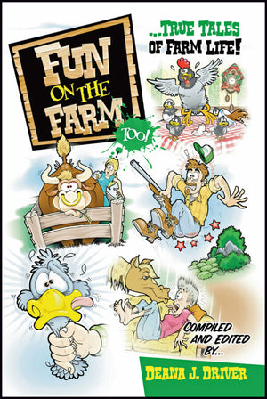 Fun on the Farm Too! - by Deana J. Driver (Driver Works)