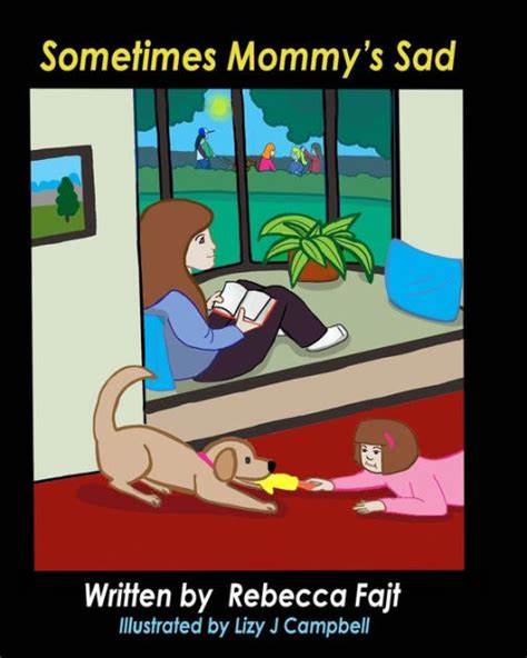 Rebecca Fajt - Sometimes Mommy's Sad