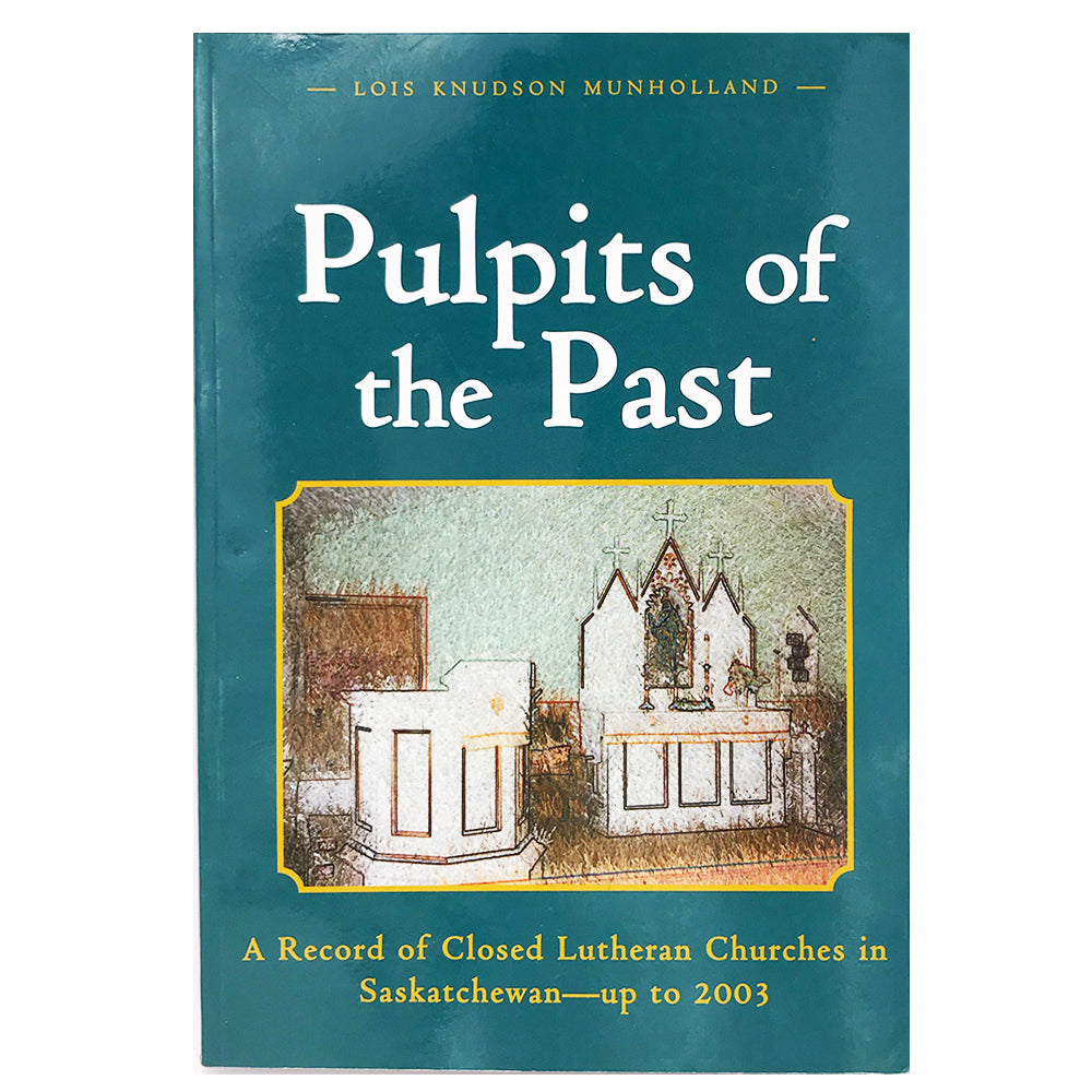 Pulpits of the Past - by Lois Knudson Munholland