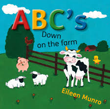 ABC's Down on the Farm - by Eileen Munro (Your Nickel's Worth Publishing)