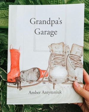 Grandpa's Garage - by Amber Antymniuk