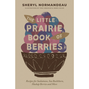 The Little Prairie Book of Berries - by Sheryl Normandeau