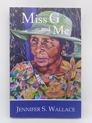 Miss G and Me by Jennifer S. Wallace (DriverWorks Ink.)