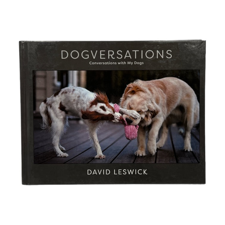 Dogversations - by David Leswick (Friesen Press)