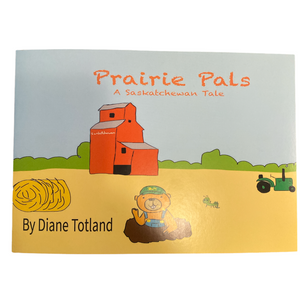 Diane Totland - Prairie Pals: A Saskatchewan Tale