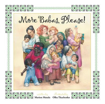 More Babas, Please! - by Marion Mutala (Your Nickel's Worth Publishing)