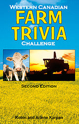 Western Canadian Farm Trivia Challenge: Second Edition - by Robin and Arlene Karpan (Parkland Publishing)