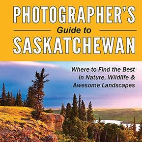 Photographer's Guide to Saskatchewan - by Robin and Arlene Karpan (Parkland Publishing)